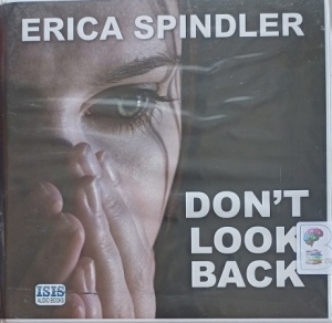 Don't Look Back written by Erica Spindler performed by Antonia Beamish on Audio CD (Unabridged)